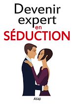 Télécharger le livre :  Devenir expert en séduction