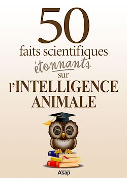 Télécharger le livre :  L'intelligence animale : 50 faits scientifiques étonnants
