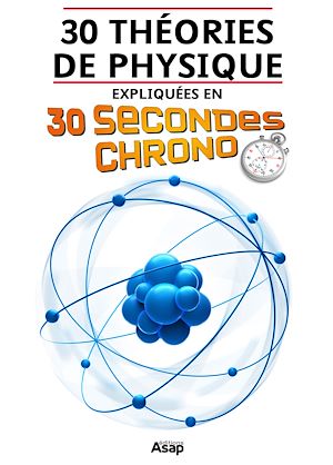Téléchargez le livre :  30 théories de physique expliquées en 30 secondes chrono