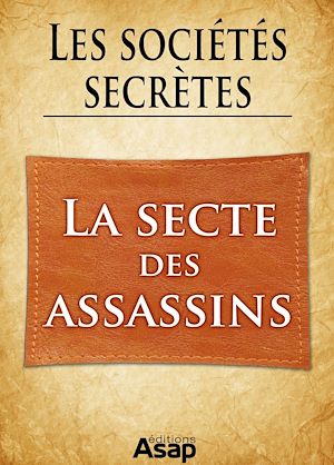 Téléchargez le livre :  Sociétés secrètes : la secte des Assassins