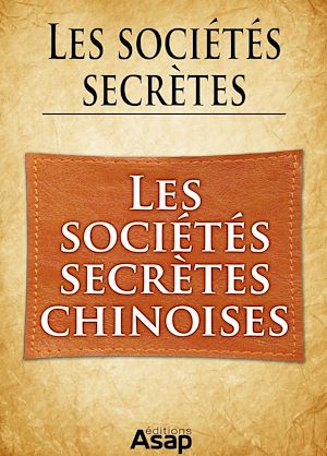 Téléchargez le livre :  Sociétés secrètes : Les sociétés secrètes chinoises