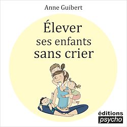 Télécharger le livre :  Élever ses enfants sans crier
