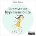 Télécharger le livre :  Bien vivre son hypersensibilité