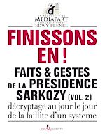 Télécharger le livre :  Finissons-en!. Faits et gestes de la présidence Sarkozy (vol 2)