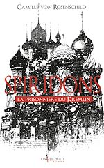 Download this eBook Spiridons. La prisonnière du Kremlin
