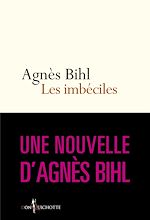 Télécharger le livre :  Les Imbéciles. Tiré de "36 heures de la vie d'une femme (parce que 24 c'est pas assez)"