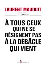 Download this eBook A tous ceux qui ne se résignent pas à la débâcle qui vient