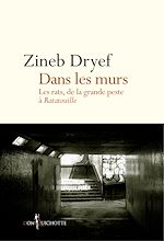 Télécharger le livre :  Dans les murs. Les rats, de la Grande Peste à Ratatouille