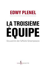 Télécharger le livre :  La Troisième Equipe. Souvenirs de l'affaire Greenpeace