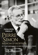 Télécharger le livre :  Pierre Simon, médecin d'exception - Du combat pour les femmes au droit à mourir dans la dignité