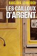 Télécharger le livre :  Les cailloux d'argent