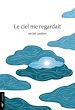 Télécharger le livre :  Le ciel me regardait