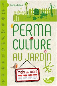 Téléchargez le livre :  La Permaculture au jardin mois par mois