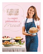 Télécharger le livre :  Les super pâtisseries de Maud