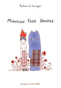 Téléchargez le livre :  Minuscule folle sauvage