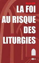 Download this eBook La foi au risque des liturgies