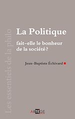Download this eBook La politique fait-elle le bonheur de la société ?