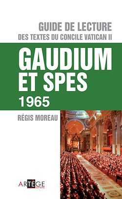 Télécharger le livre :  Guide de Lecture du concile Vatican II, Gaudium et spes