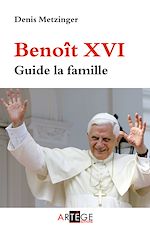 Download this eBook Benoît XVI guide la famille