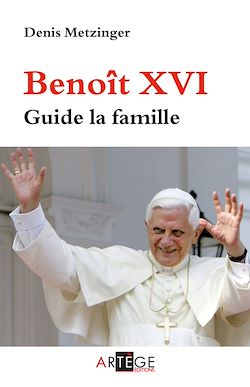 Télécharger le livre :  Benoît XVI guide la famille
