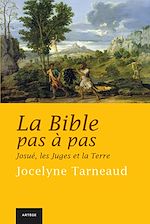 Télécharger le livre :  La Bible pas à pas : Josué, les Juges et la Terre