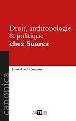 Télécharger le livre :  Droit, anthropologie et politique chez Suarez