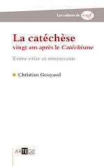 Télécharger le livre :  La catéchèse vingt ans après le Catéchisme