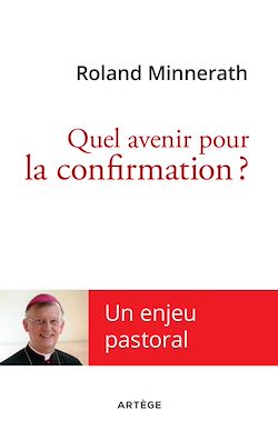 Télécharger le livre :  Quel avenir pour la confirmation ?