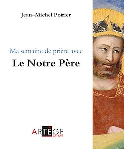 Télécharger le livre :  Ma semaine de prière avec le Notre Père