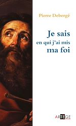 Download this eBook Je sais en qui j'ai mis ma foi