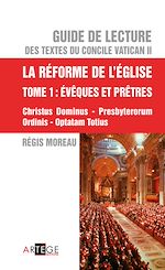 Download this eBook Guide de lecture des textes du concile Vatican II, la réforme de l'Eglise - Tome 1