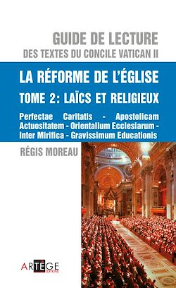 Télécharger le livre :  Guide de lecture des textes du concile Vatican II, la réforme de l'Eglise - Tome 2