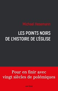 Téléchargez le livre :  Les points noirs de l'histoire de l'Eglise