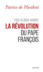Download this eBook Face à l'idole Argent, la révolution du pape François
