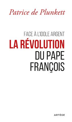 Télécharger le livre :  Face à l'idole Argent, la révolution du pape François