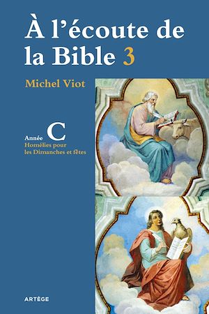 A L'ECOUTE DE LA BIBLE - HOMELIES, DIMANCHES ET FETES ANNEE C