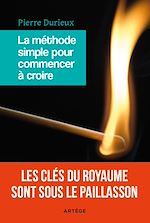 Download this eBook La méthode simple pour commencer à croire