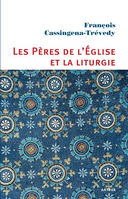 Télécharger le livre :  Les Pères de l'Eglise et la liturgie