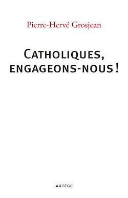 Télécharger le livre :  Catholiques, engageons-nous !