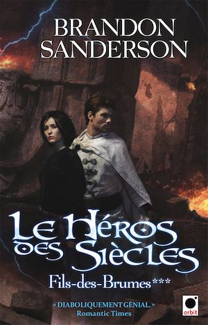 Le Héros des siècles (Fils-des-brumes***) | Sanderson, Brandon. Auteur