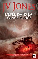 Download this eBook L'Epée dans la glace rouge, (L'Epée des ombres*****)