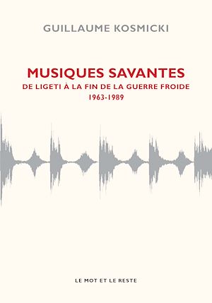 Download the eBook: Musiques savantes - De Ligeti à la fin de la guerre froide 1963-1989