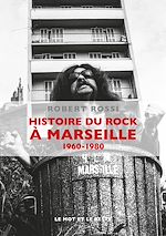 Télécharger le livre :  Histoire du rock à Marseille