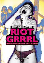 Télécharger le livre :  Riot Grrrl
