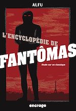 Télécharger le livre :  L'Encyclopédie de Fantômas