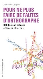 Télécharger le livre :  Pour ne plus faire de fautes d'orthographe