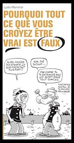 Download this eBook Pourquoi tout ce que vous croyez être vrai est faux