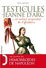 Download this eBook Les Testicules de Jeanne d'Arc.. et autres surprises de l'Histoire