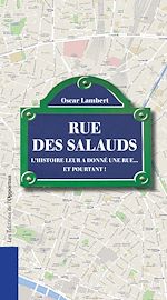 Download this eBook Rue des salauds. L'histoire leur a donné une rue...et pourtant !