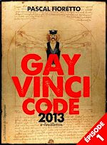 Télécharger le livre :  Gay Vinci code 2013 (Episode 1)
